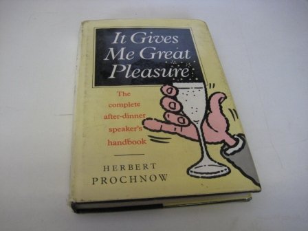 It Gives Me Great Pleasure: Complete After-dinner Speaker's Handbook Lifestyle