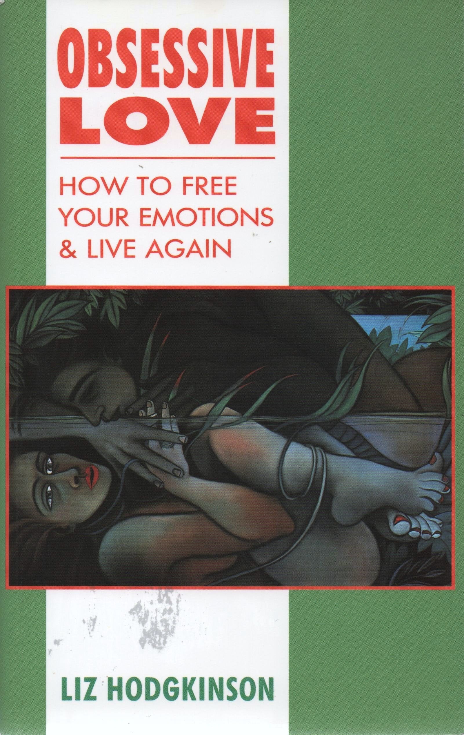 Obsessive Love: How to Free Your Emotions and Live Again Parents & Children