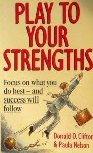 Play to Your Strengths: Focus on What You Do Best and Success Will Follow book