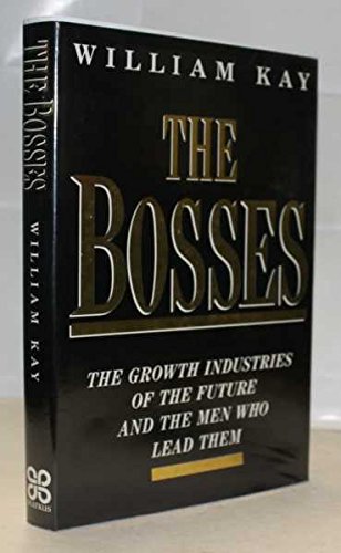 The Bosses: The Growth Industries of the Future and the Men Who Lead Them Essays & Short Stories