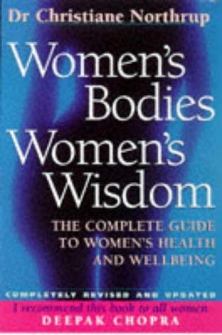 Women's Bodies, Women's Wisdom: The Complete Guide To Women's Health And Wellbeing Health, Nutrition & Fitness