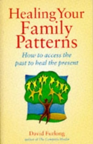 Healing Your Family Patterns: How to Access the Past to Heal the Present Health, Nutrition & Fitness