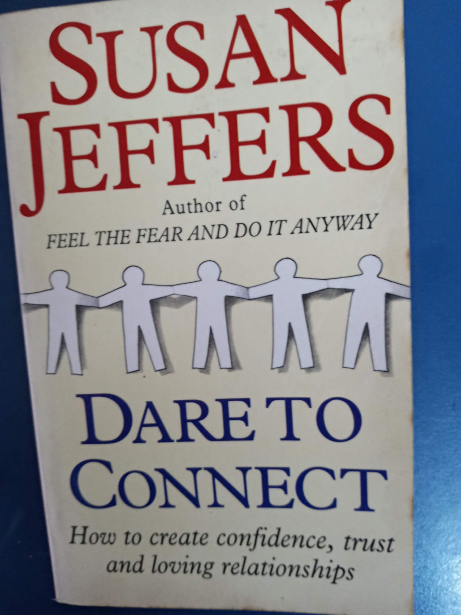 Dare to Connect: How to Create Confidence, Trust and Loving Relationships Parents & Children