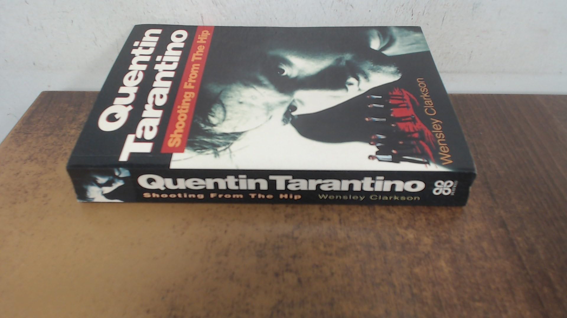 Quentin Tarantino: Shooting from the Hip - The Biography Art & Literature
