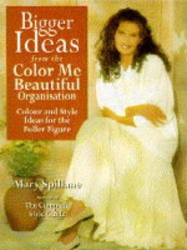 Bigger Ideas from "Color Me Beautiful": Color and Style Advice for the Fuller Figure Leisure, Home & Garden