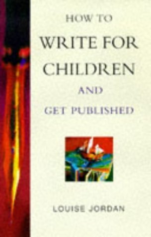 How to Write Books for Children - and Get Published Media & Communication