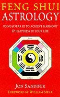 Feng Shui Astrology: Using 9 Star Ki to Achieve Harmony and Happiness in Your Life Religion & Esotericism