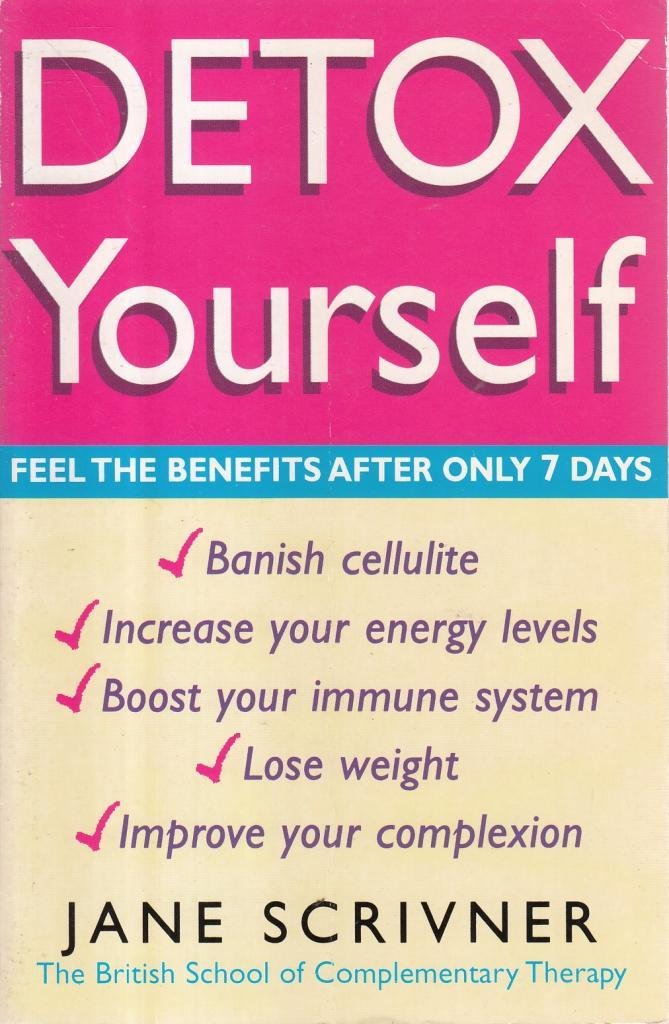 Detox Yourself: Feel the Benefits after only 7 Days. Banish cellulite. Increase your energy levels. Boost your immune system. Lose weight. Improve your complexion Health, Nutrition & Fitness