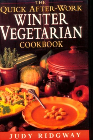 Quick After-Work Winter Vegetarian Cookbook (Quick After-Work Cookbook Series) Leisure, Home & Garden