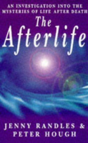 The Afterlife: An Investigation into the Mysteries of Life After Death Religion & Esotericism