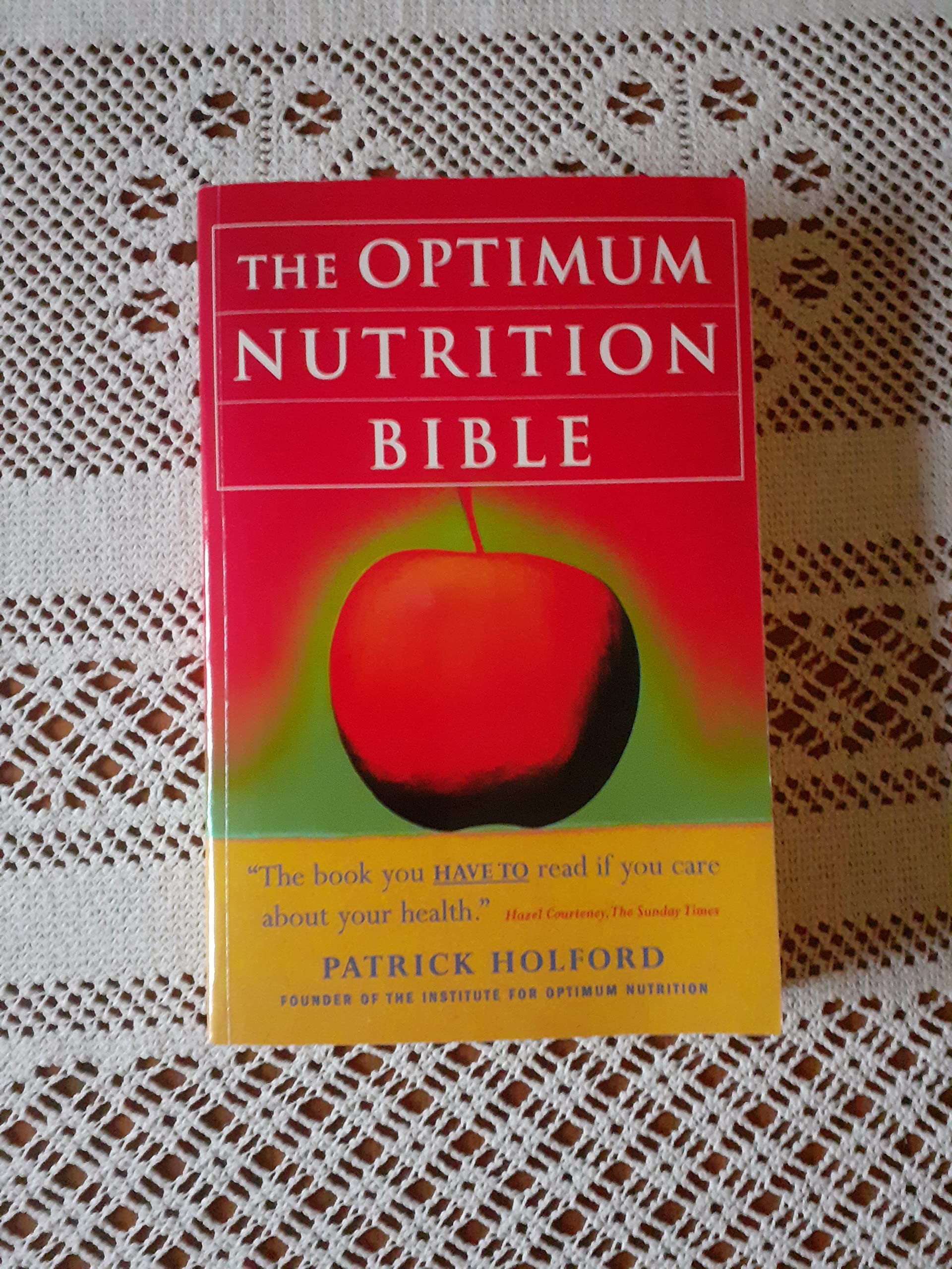 The Optimum Nutrition Bible: The Book You Have To Read If Your Care About Your Health Medicine