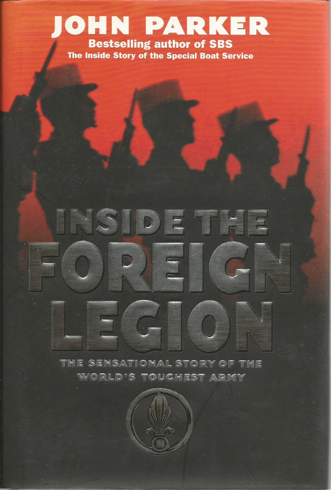 Inside the Foreign Legion: The Sensational Story of the World's Toughest Army Social Sciences
