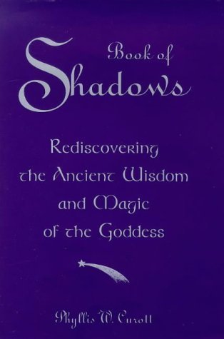 Book of Shadows: A Woman's Journey into the Wisdom of Witchcraft and the Magic of the Goddess Religion & Esotericism