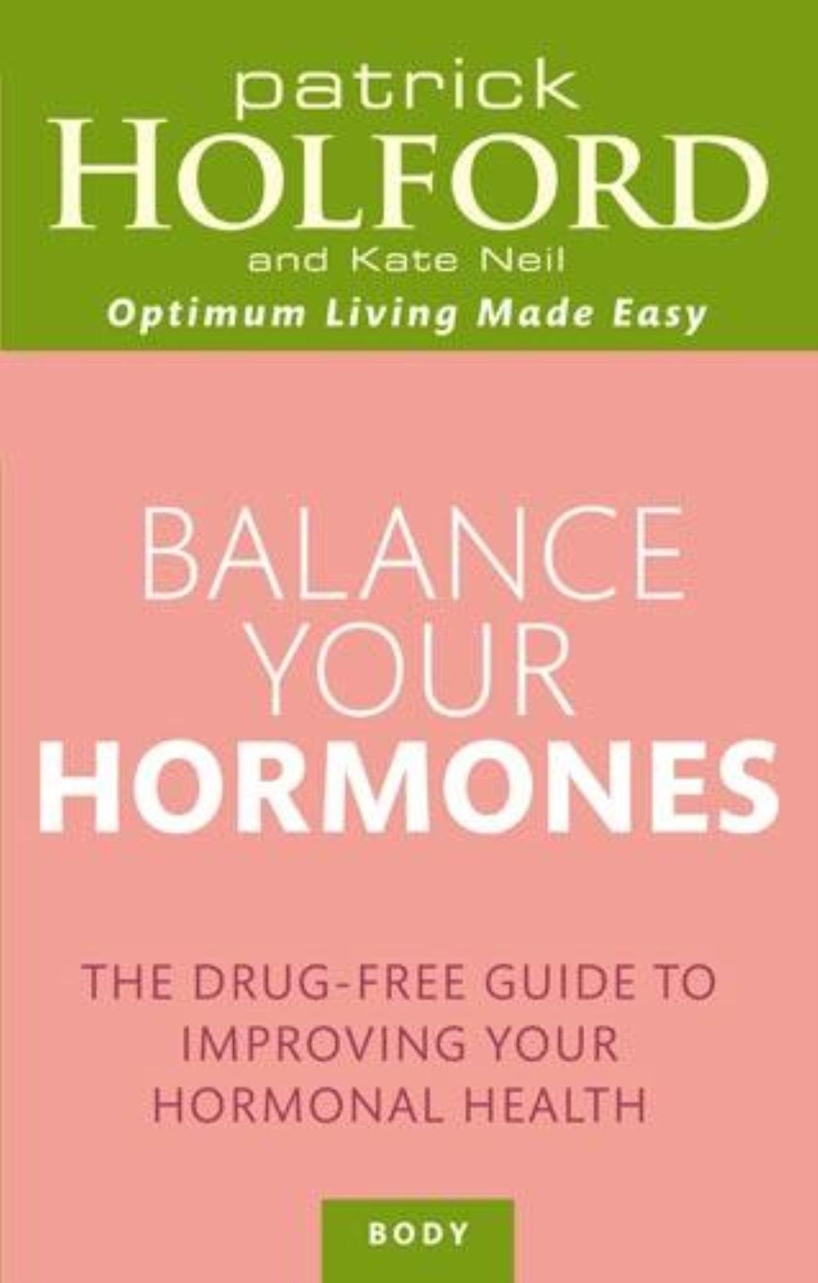Balancing Hormones Naturally: The Drug-free Guide to Improving Your Hormonal Health (Optimum Nutrition Health Guides) Medicine
