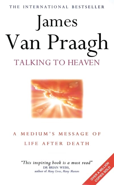 Talking to Heaven: A Medium's Message of Life After Death Death & Mourning
