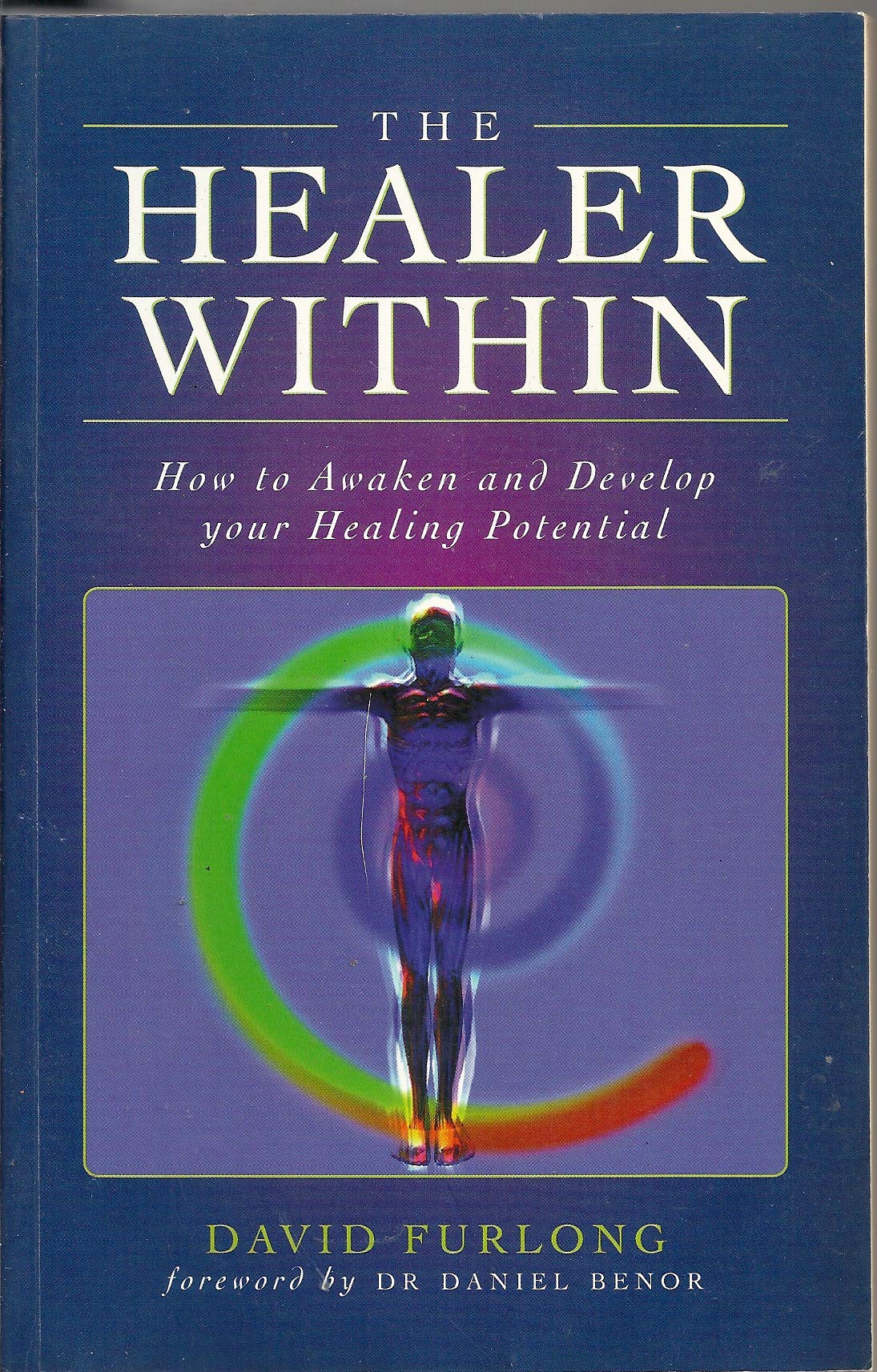 The Healer Within: How to Awaken and Develop Your Healing Potential Medicine
