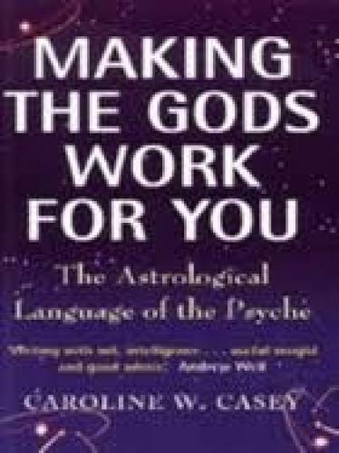 Making the Gods Work for You: Astrological Language of the Psyche Lifestyle