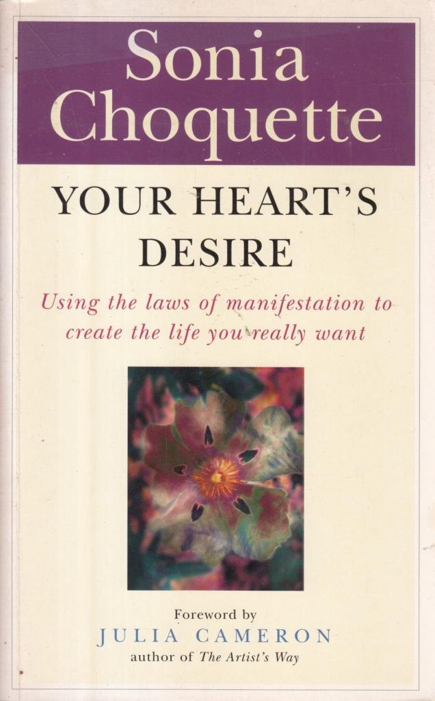 Your Heart's Desire: Using the Laws of Manifestation to Create the Life You Want Lifestyle