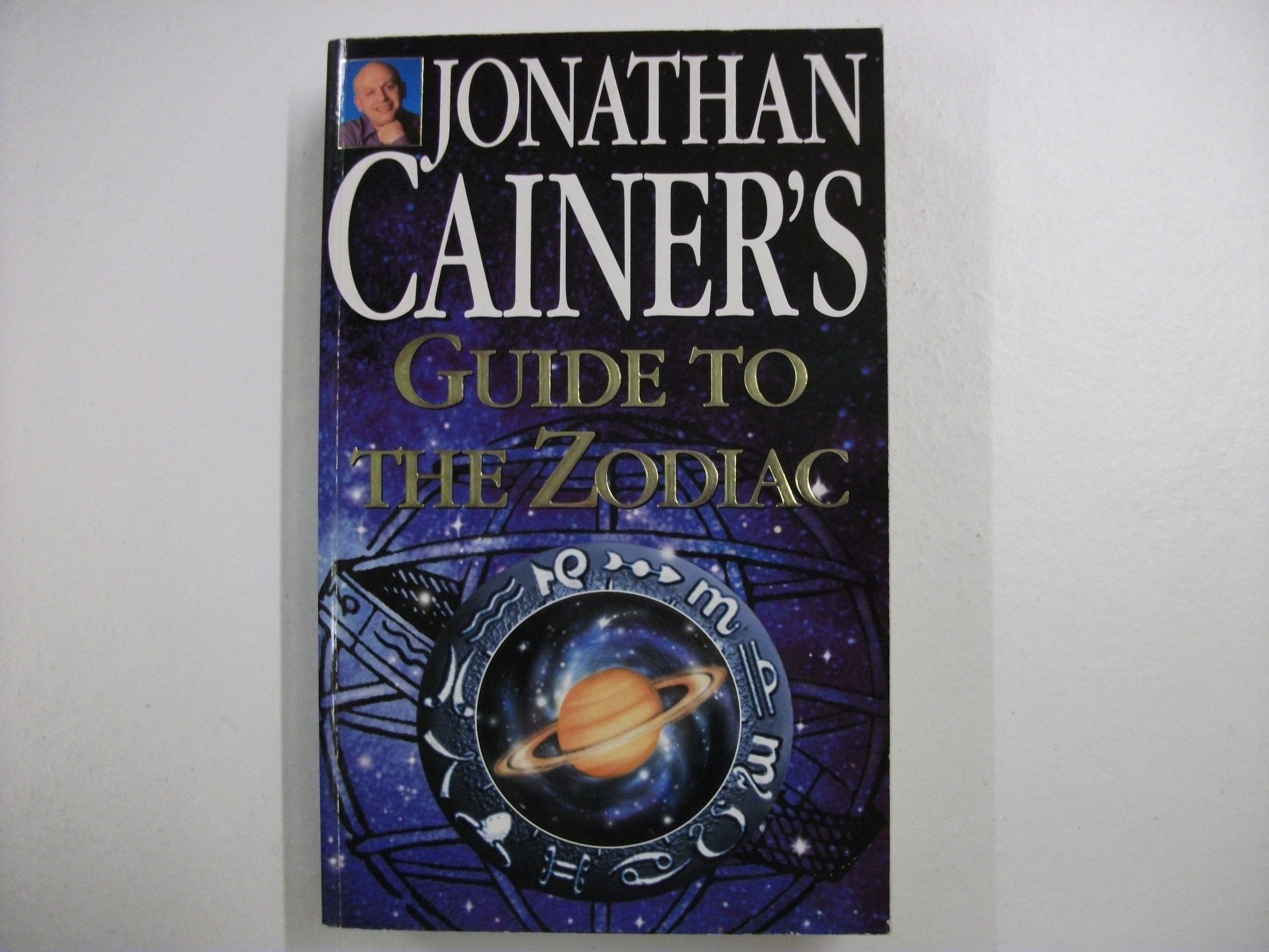Jonathan Cainer's Guide to the Zodiac: Discover the secrets of your sun sign and what the planets reveal about your relationships Religion & Esotericism