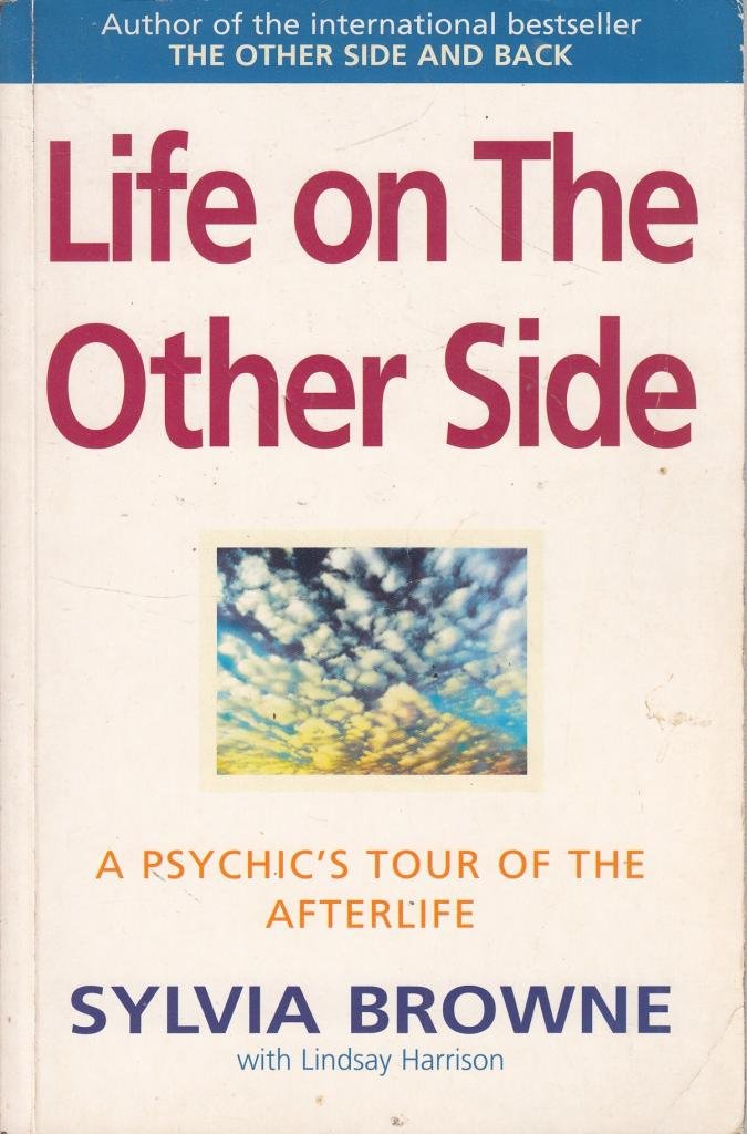 Life on the Other Side: A Psychic's Tour of the Afterlife Religion & Esotericism