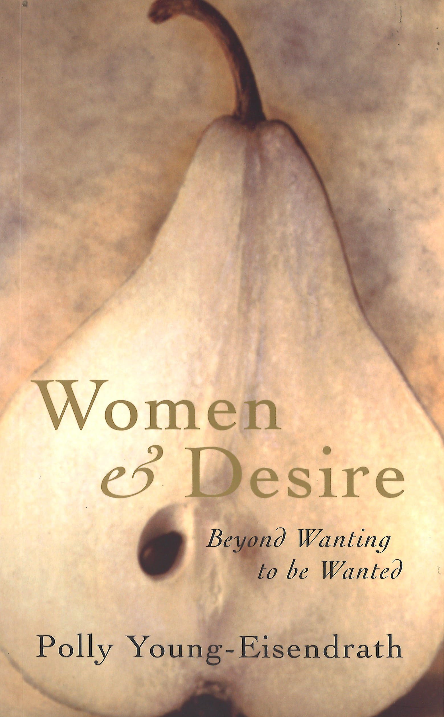 Women And Desire: Beyond wanting to be wanted book
