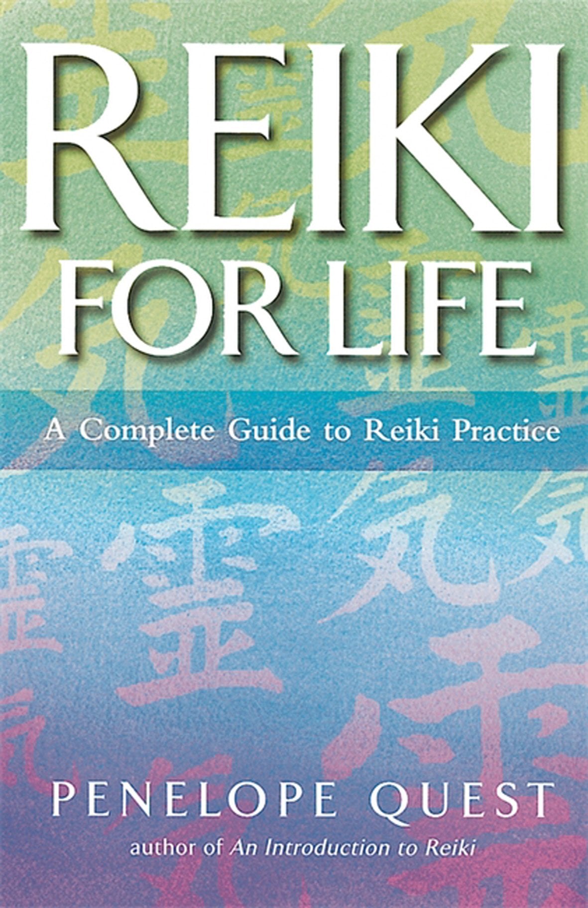 Reiki for Life: A Complete Guide to Reiki Practice: The complete guide to reiki practice for levels 1, 2 & 3 Medicine