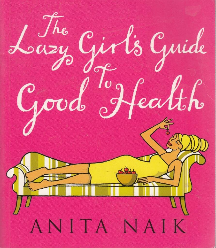 The Lazy Girl's Guide to Good Health book