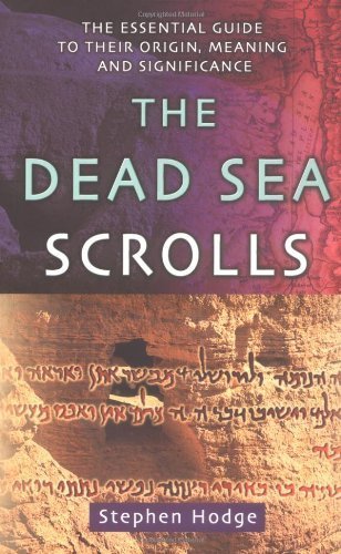 The Dead Sea Scrolls: The Essential Guide to Their Origin, Meaning and Significance Natural Sciences