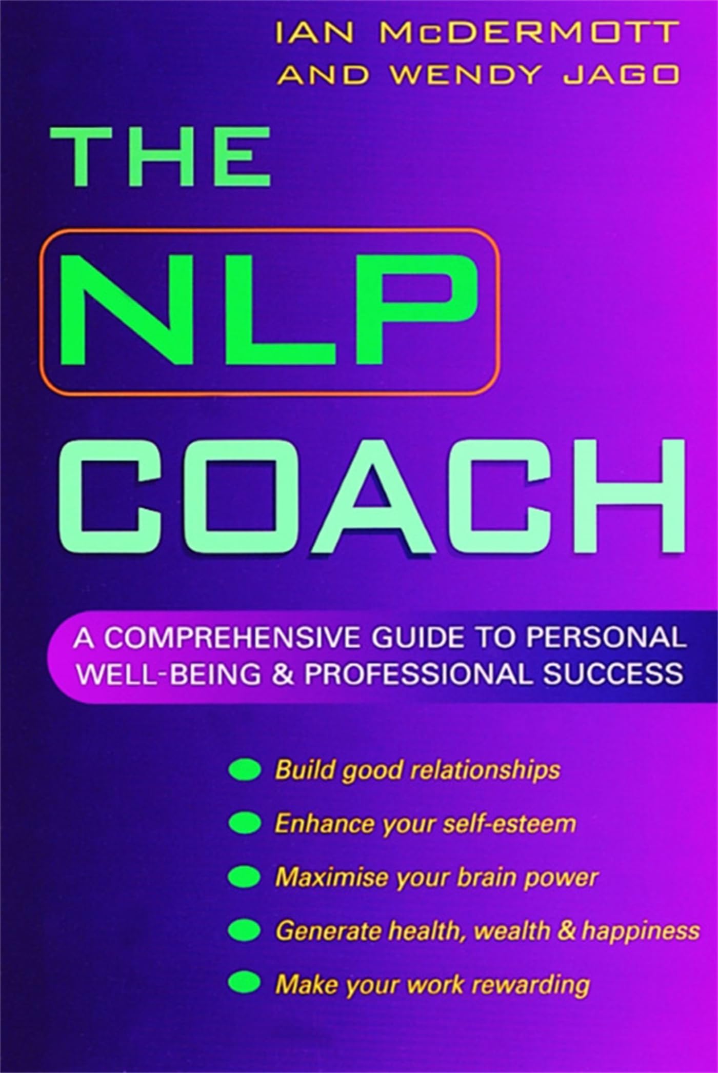 The NLP Coach: A Comprehensive Guide to Personal Well-Being and Professional Success Business, Finance & Career