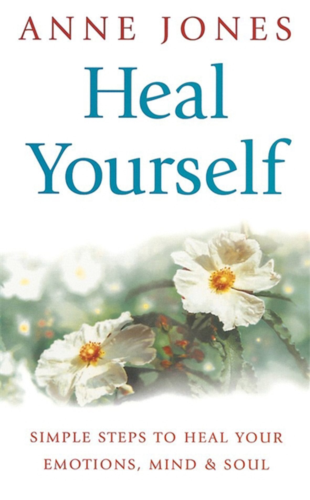Heal Yourself: Simple steps to heal your emotions, mind & soul Health, Nutrition & Fitness