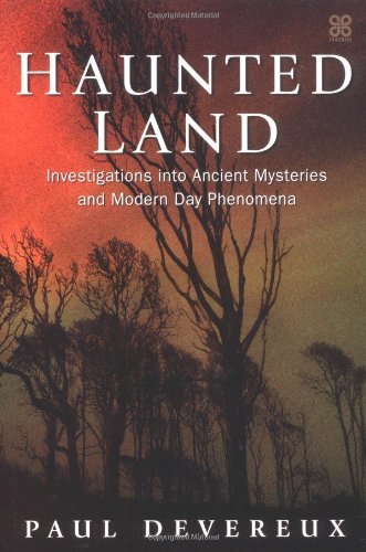 Haunted Land: Investigations into Ancient Mysteries and Modern Day Phenomena book