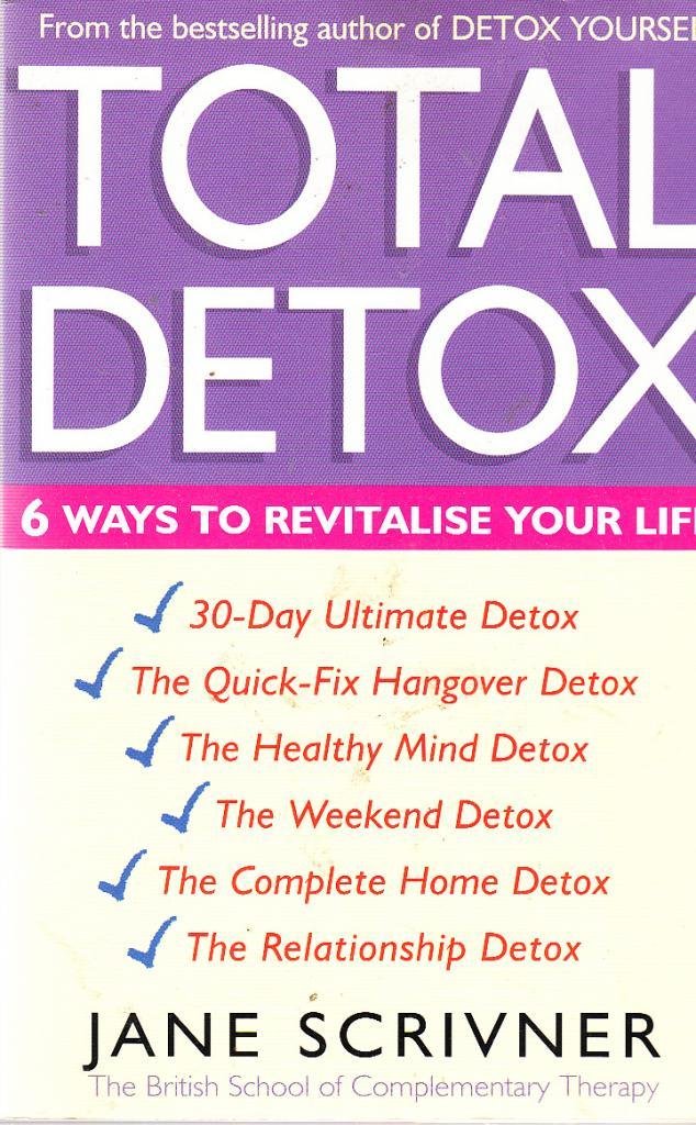 Total Detox: 6 Ways to Revitalise Your Life Politics & History