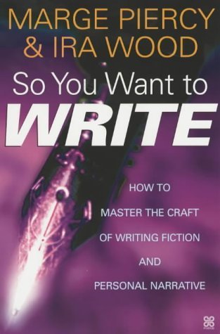 So You Want to Write: How to Master the Craft of Writing Fiction and Personal Narrative book
