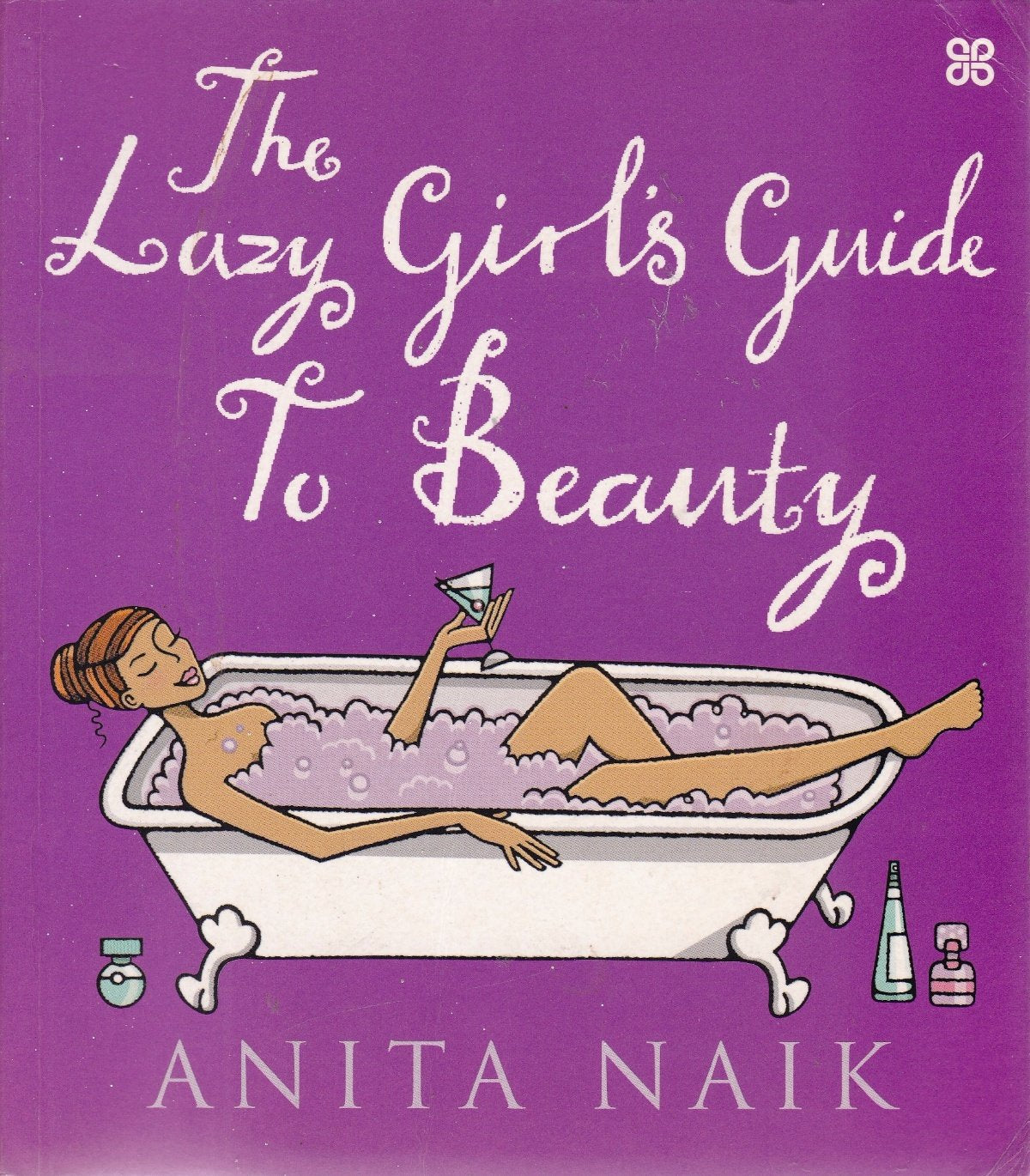 The Lazy Girl's Guide To Beauty Leisure, Home & Garden