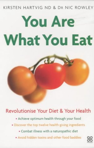 You are What You Eat: Revolutionise Your Diet and Your Health Health, Nutrition & Fitness