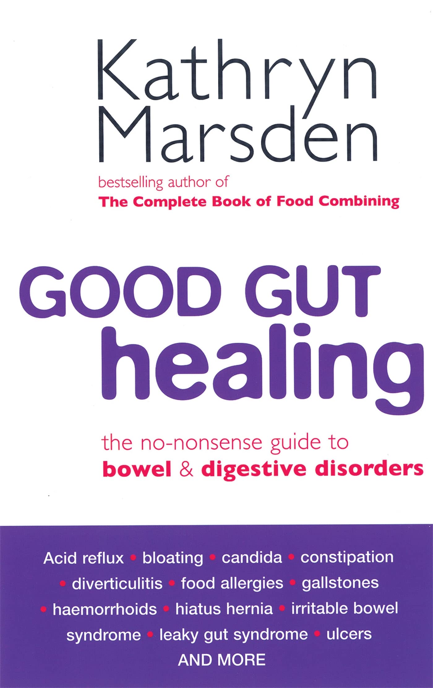 Good Gut Healing: The no-nonsense guide to bowel & digestive disorders Learning & Reference