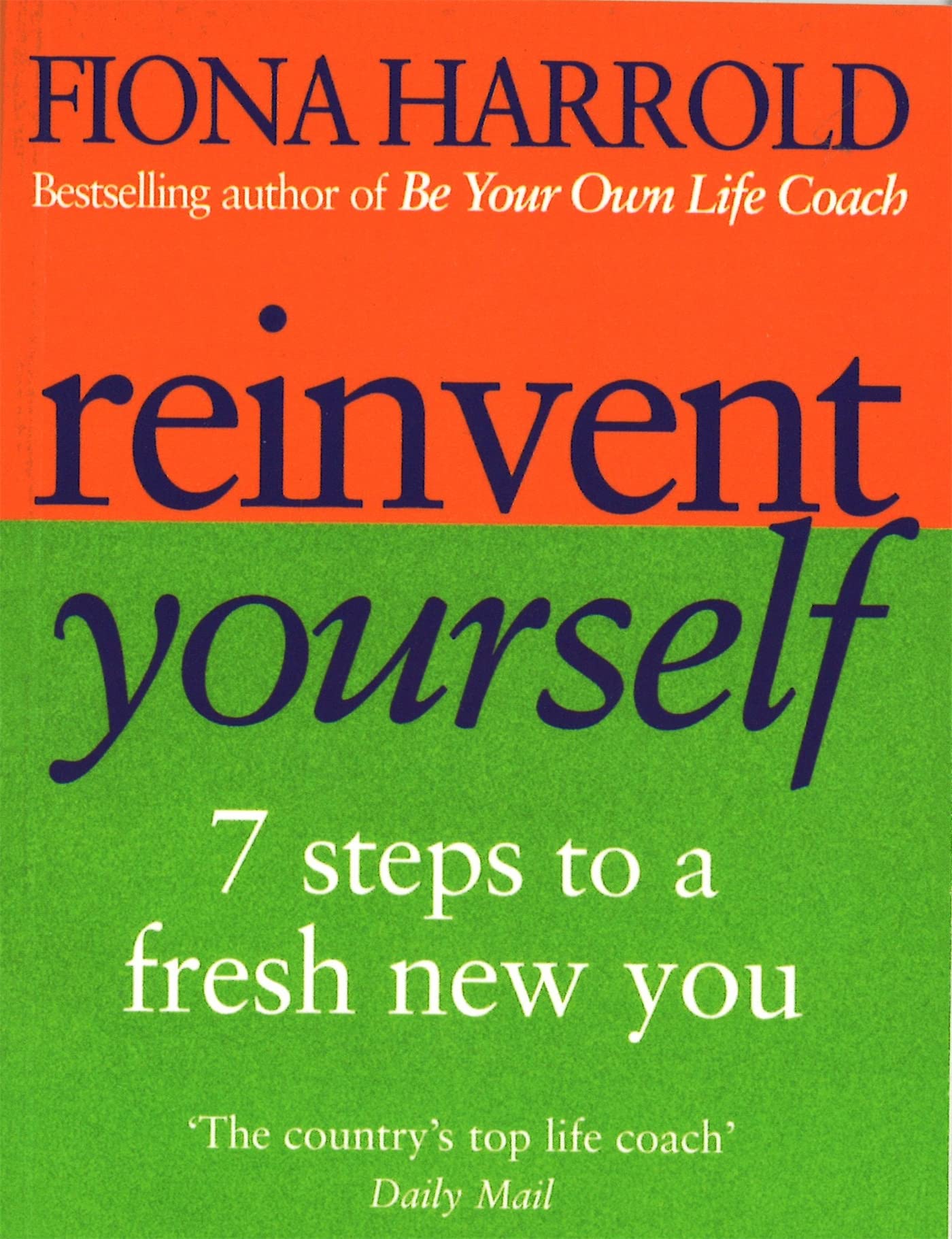 Reinvent Yourself: 7 steps to a new you Business, Finance & Career