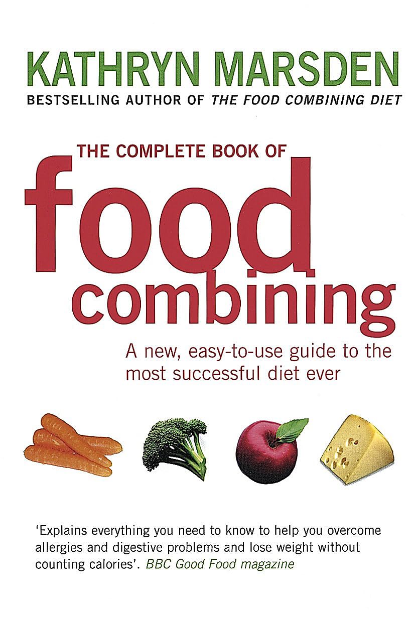 The Complete Book of Food Combining Health, Nutrition & Fitness