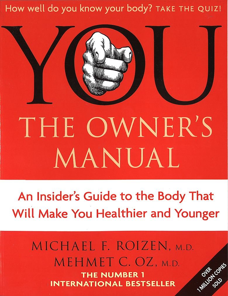 You: The Owner's Manual: An insider's guide to the body that will make you healthier and younger Business, Finance & Career