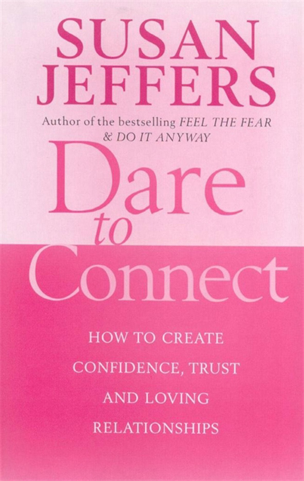 Dare to Connect: How to Create Confidence, Trust and Loving Relationships Parents & Children