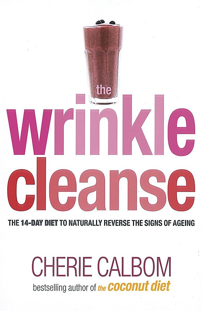 The Wrinkle Cleanse: The 14-day Diet to Naturally Reverse the Signs of Ageing Leisure, Home & Garden