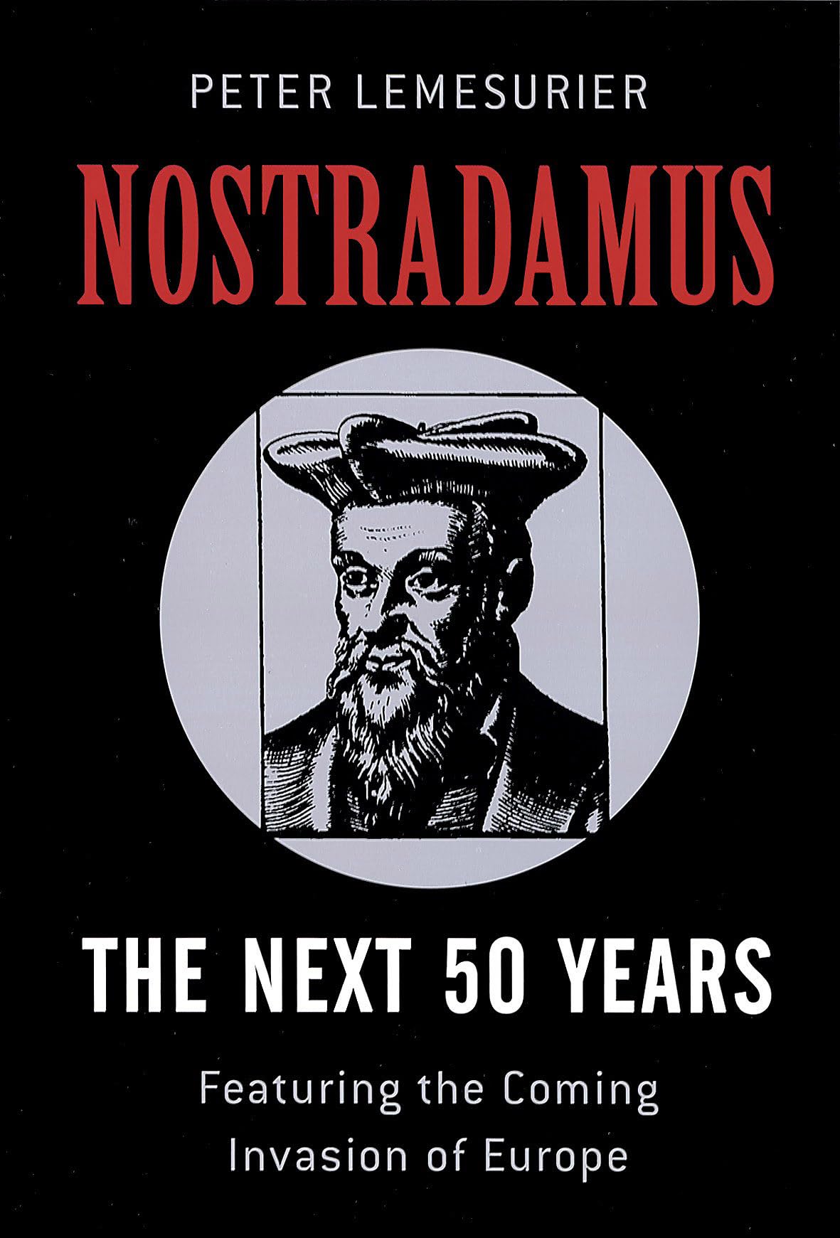 Nostradamus: The Next 50 Years: Covering The Forthcoming Invasion Of Europe book
