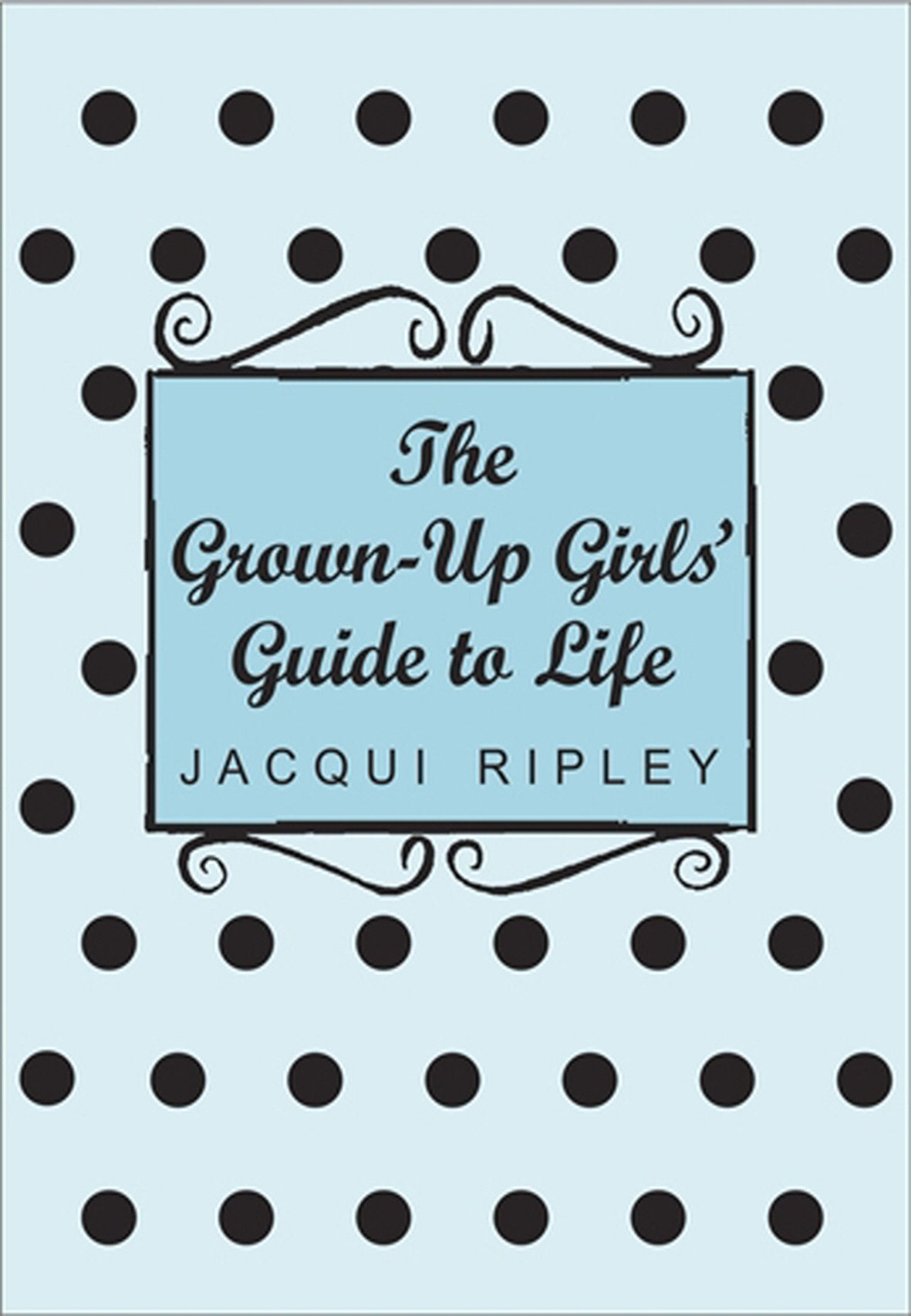 The Grown Up Girl's Guide to Life Home & Household
