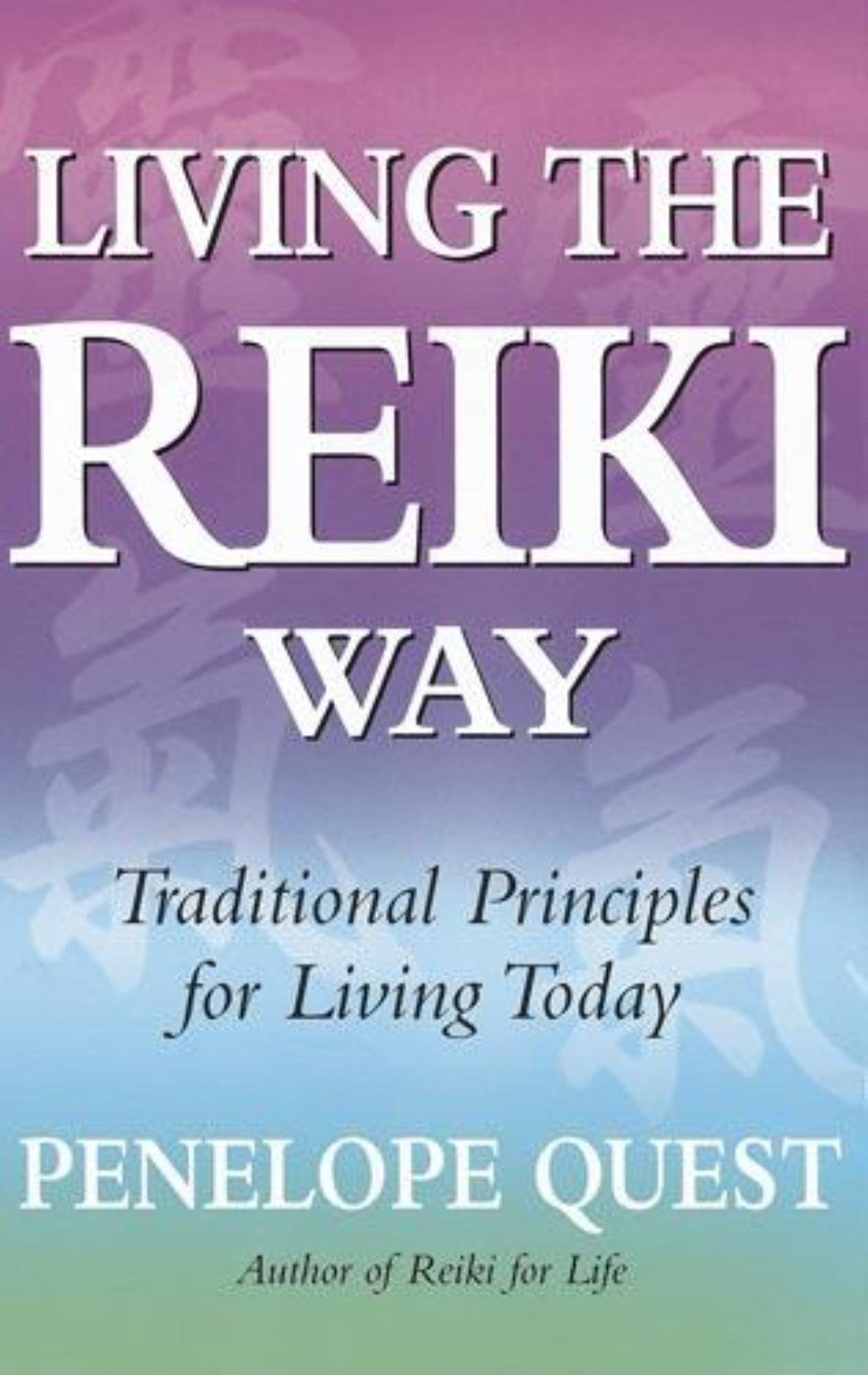 Living the Reiki Way: Traditional Principles for Living Today book