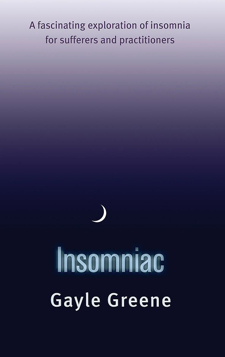 Insomniac: A fascinating exploration of insomnia for sufferers and practitioners book