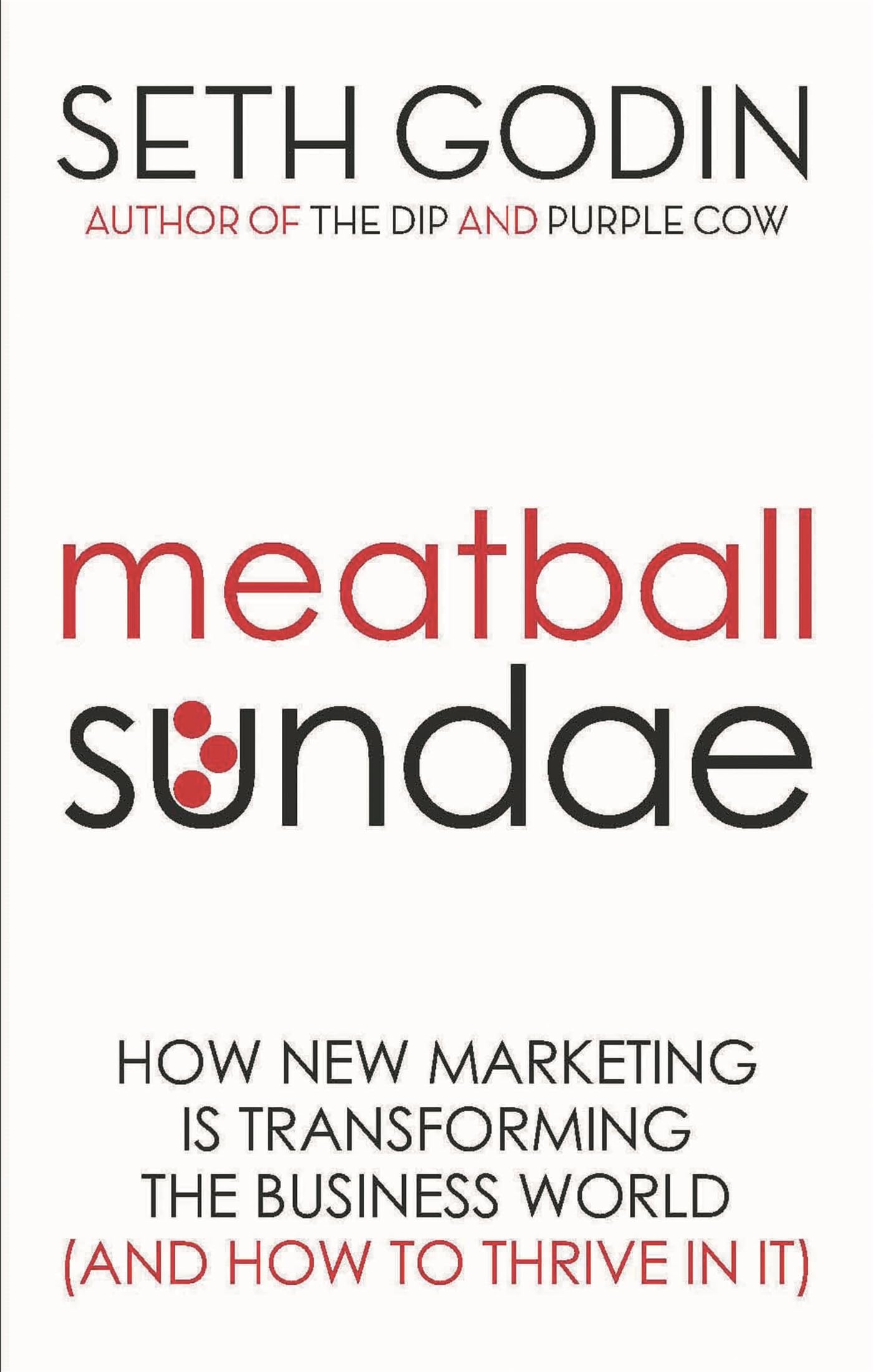 Meatball Sundae: How new marketing is transforming the business world (and how to thrive in it) book