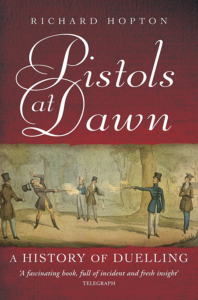 Pistols At Dawn: A history of duelling book