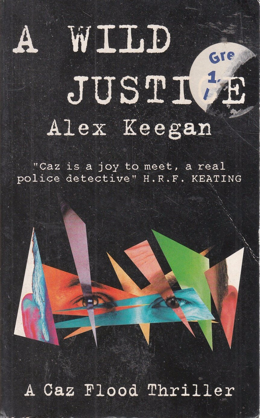A Wild Justice (A Caz Flood thriller) Contemporary literature