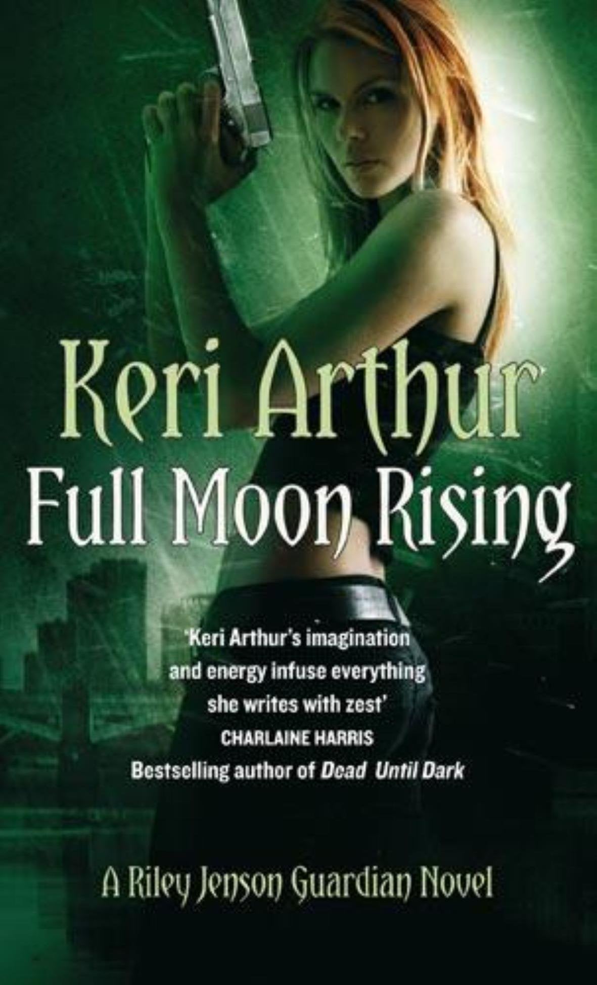 Full Moon Rising: Number 1 in series (Riley Jenson Guardian) Fantasy & Sci-Fi