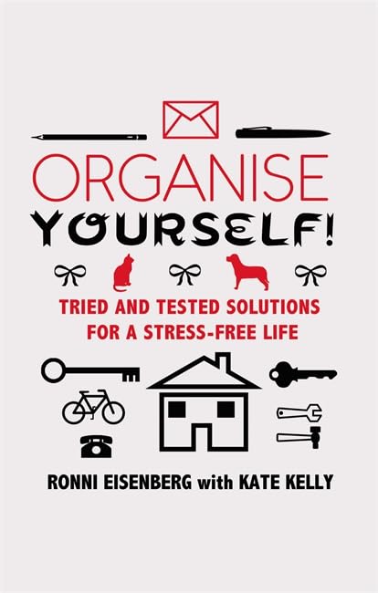 Organise Yourself!: Tried and tested solutions for a stress-free life Leisure, Home & Garden